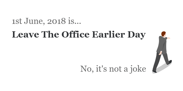 Leave The Office Earlier Day